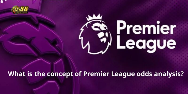 Premier League odds analysis